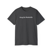 Load image into Gallery viewer, Pray for Nashville T-Shirt