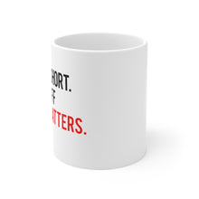 Load image into Gallery viewer, Life is short. Do stuff that matters. Mug
