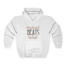 Load image into Gallery viewer, Hard Work Beats Talent Hoodie