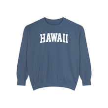 Load image into Gallery viewer, Hawaii Comfort Colors Sweatshirt
