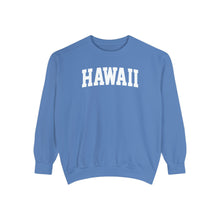 Load image into Gallery viewer, Hawaii Comfort Colors Sweatshirt
