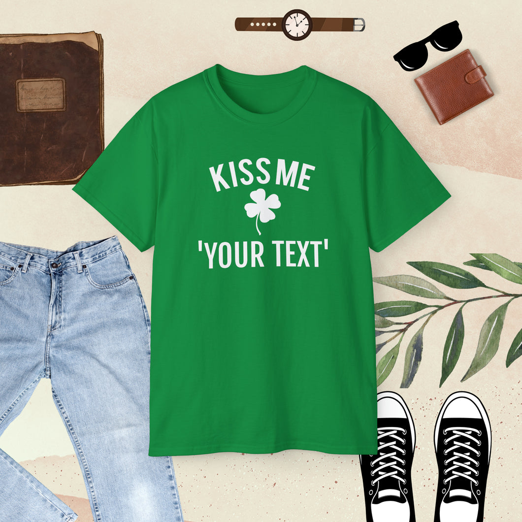 Custom Kiss Me - St. Patrick’s Day Tee