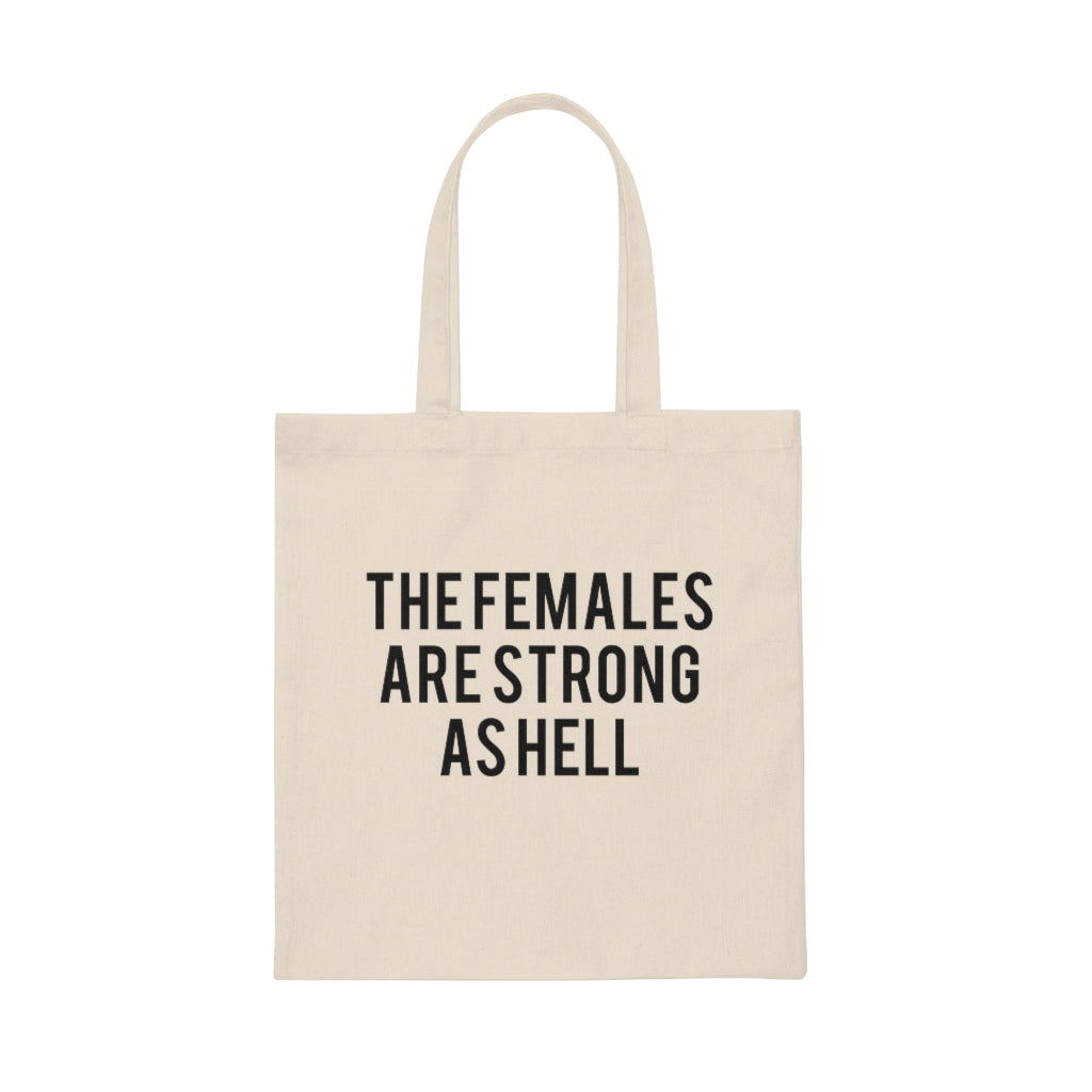 The Females are Strong as Hell Tote Bag