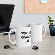 Load image into Gallery viewer, World&#39;s Okayest Dad Mug
