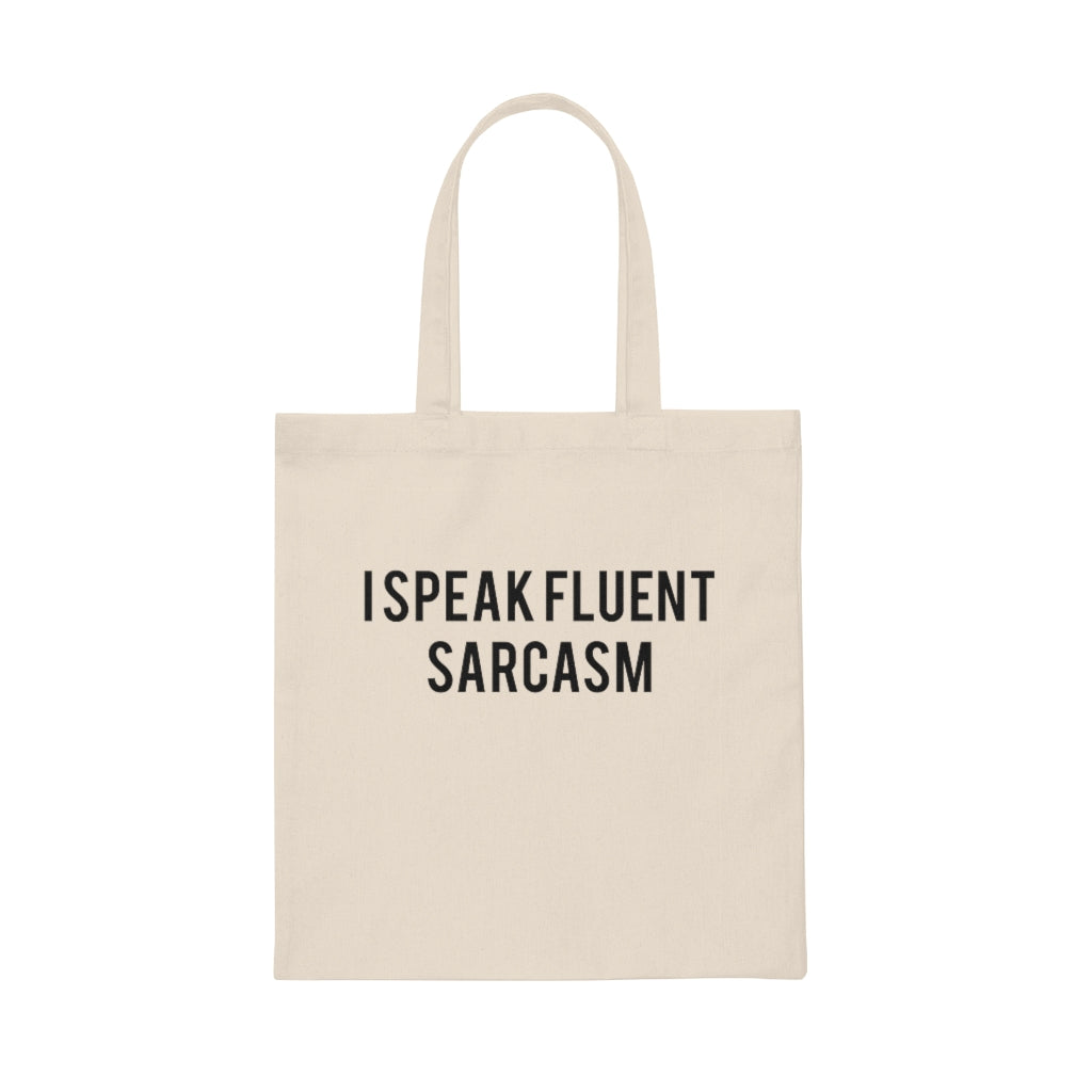 I Speak Fluent Sarcasm Tote Bag