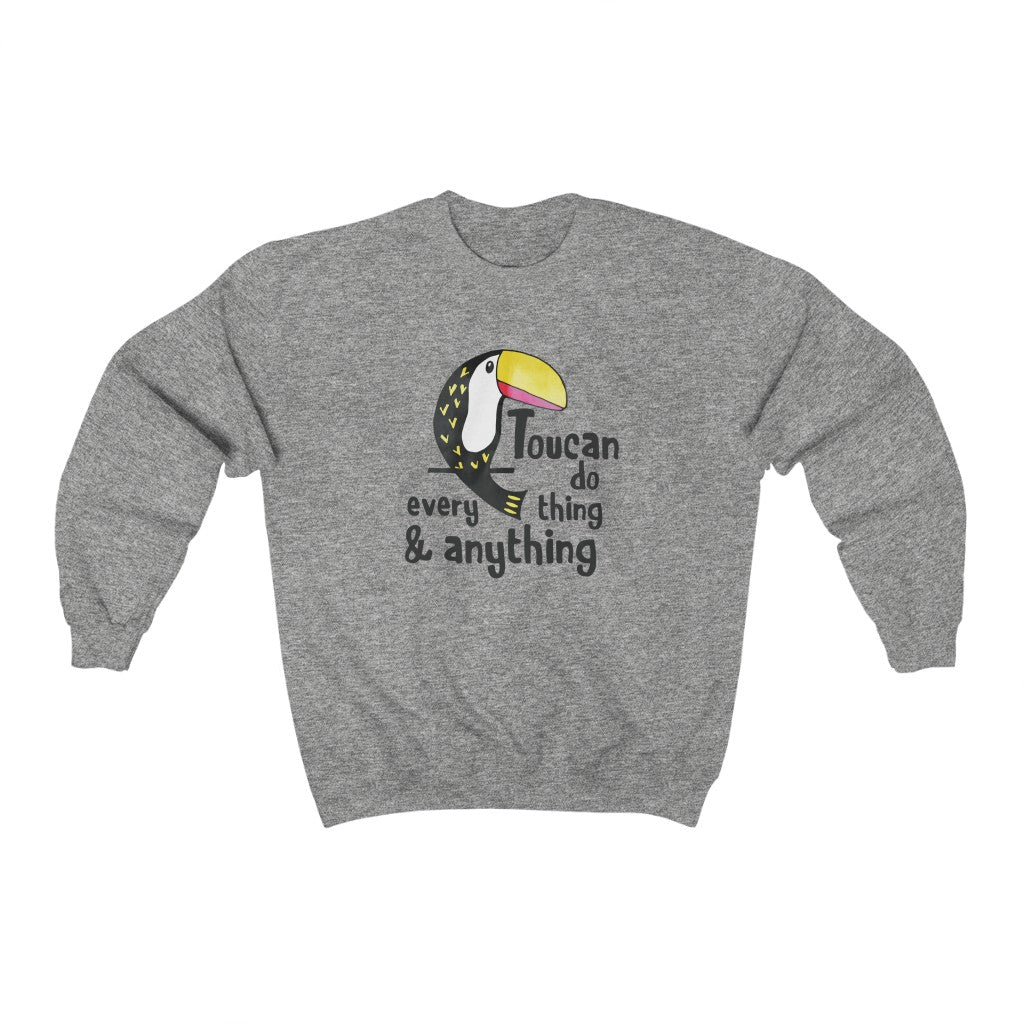 Toucan Do Everything & Anything Crewneck Sweatshirt