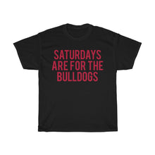 Load image into Gallery viewer, Saturdays Are For The Bulldogs
