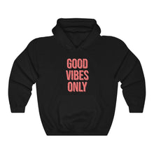 Load image into Gallery viewer, Good Vibes Only Hoodie
