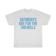 Load image into Gallery viewer, Saturdays Are For The Tar Heels
