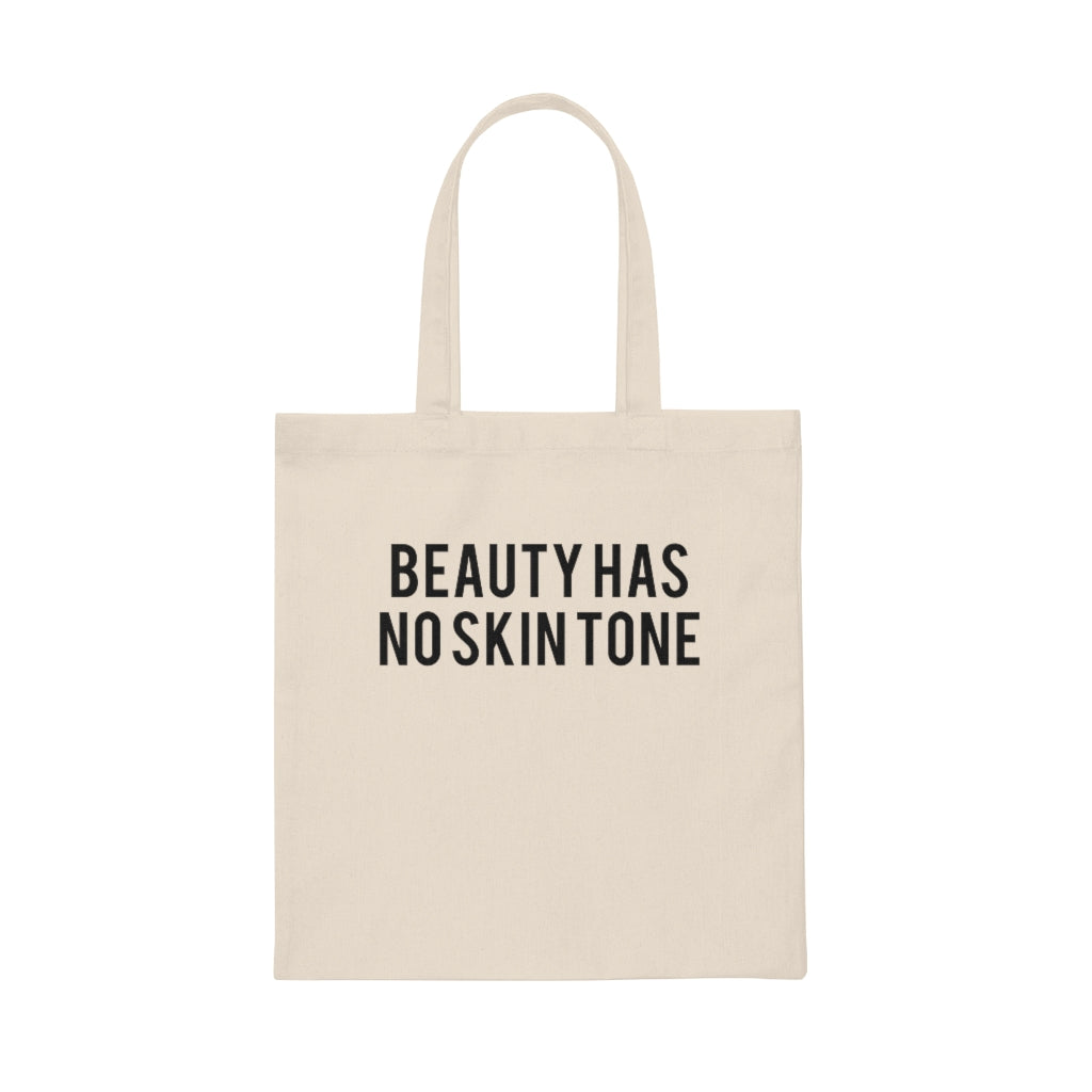 Beauty Has no Skin Tone Tote Bag