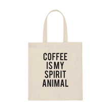 Load image into Gallery viewer, Coffee is my Spirit Animal Tote Bag
