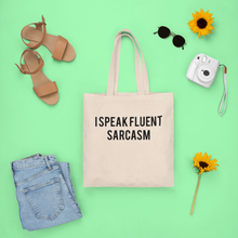 Load image into Gallery viewer, I Speak Fluent Sarcasm Tote Bag
