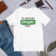 Load image into Gallery viewer, Do Something Green Today t-shirt
